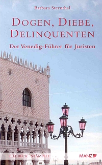 Italien, Dogen, Diebe, Delinquenten - Der Venedig-Führer für Juristen Italien, Dogen, Diebe, Delinquenten - Der Venedig-Führer für Juristen