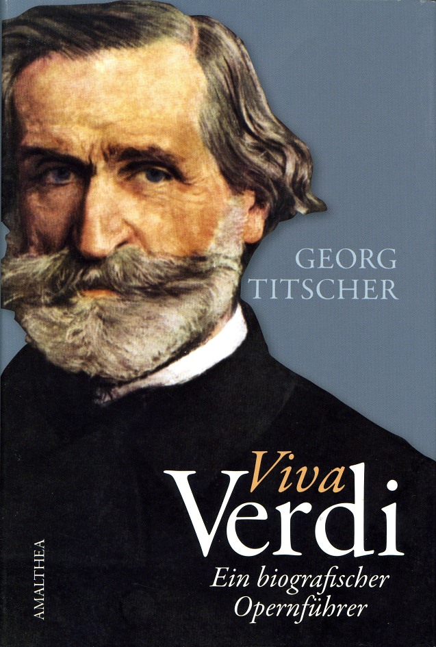 Italien, Viva Verdi, ein biografischer Opernführer