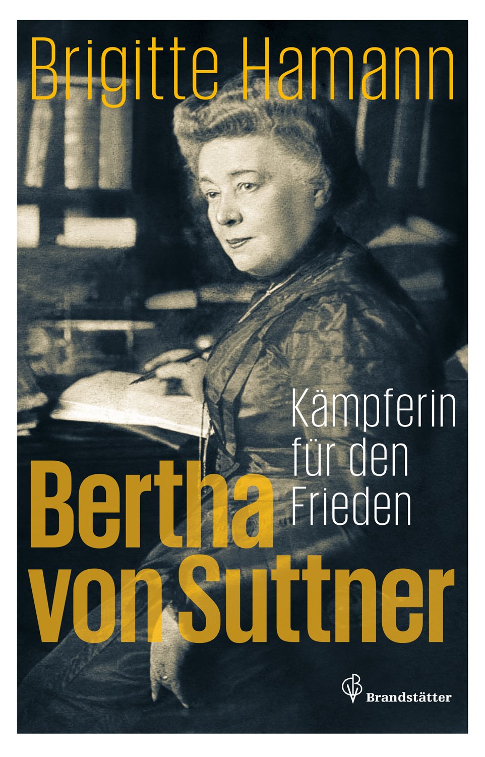 Titelbild Bertha von Suttner. K�mpferin f�r den Frieden.