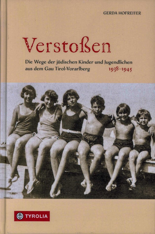 Titelbild Versto�en. Die Wege der j�dischen Kinder und Jugendlichen aus dem Gau Tirol-Vorarlberg 1938-1945.